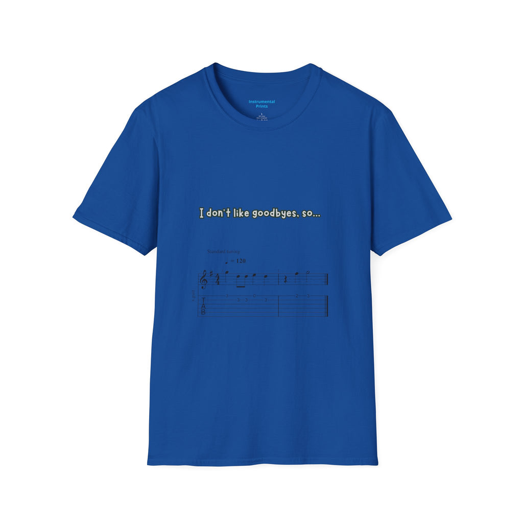 T‑Shirt — "I don't like goodbyes, so..." Musical Farewell Tee