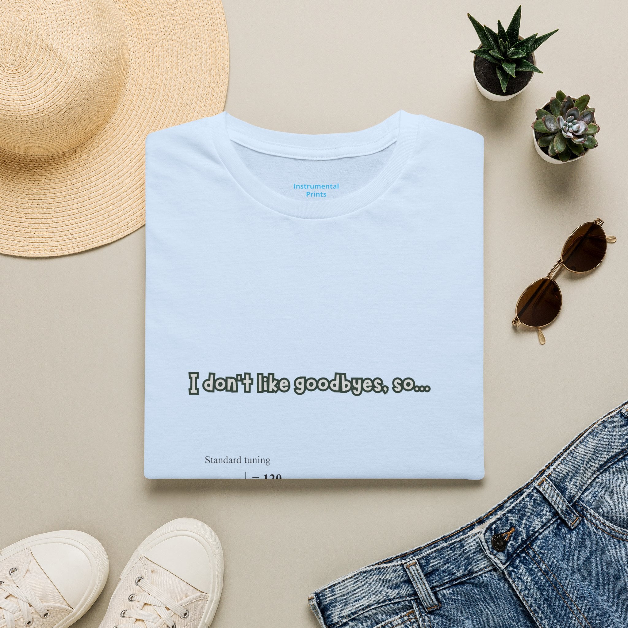 T‑Shirt — "I don't like goodbyes, so..." Musical Farewell Tee
