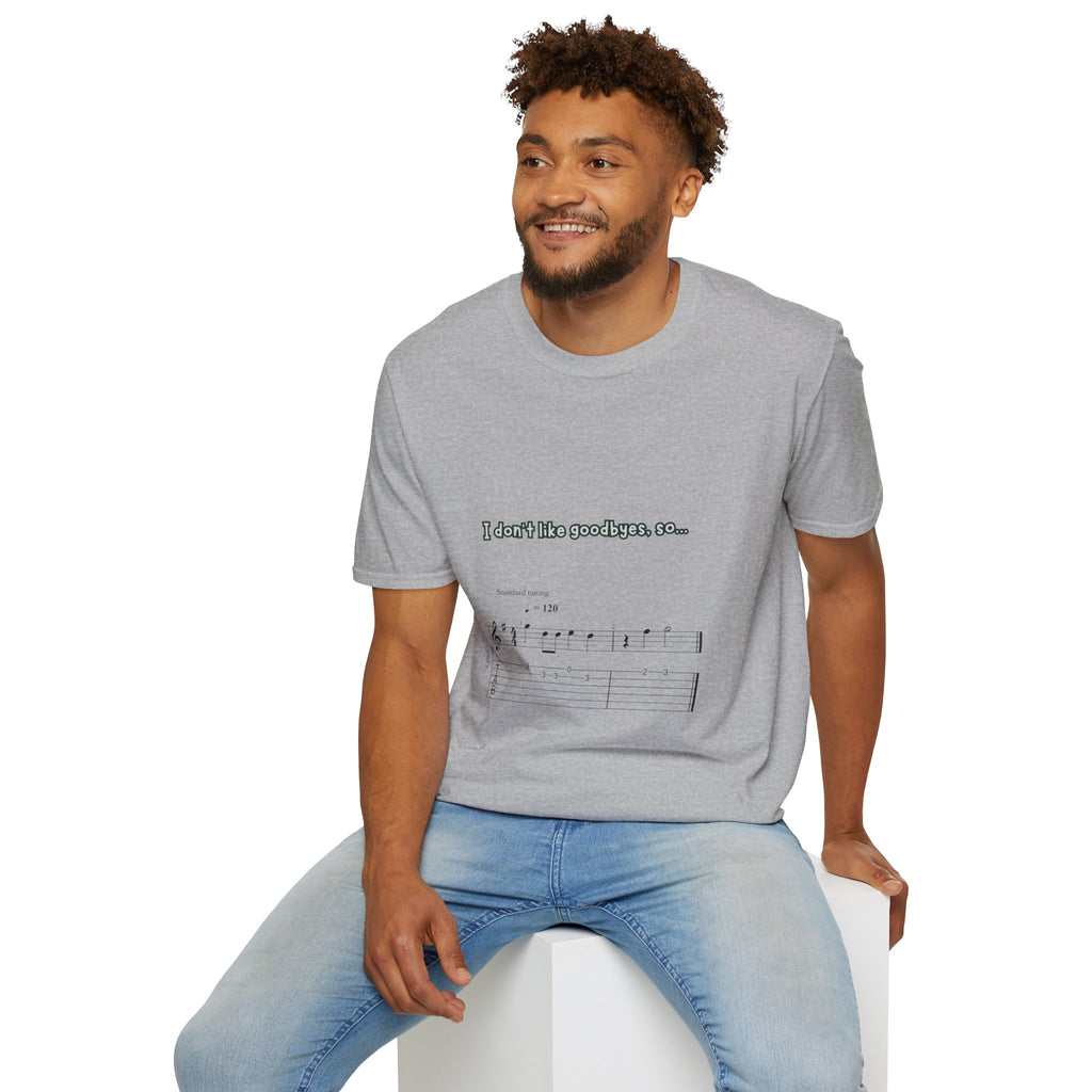 T‑Shirt — "I don't like goodbyes, so..." Musical Farewell Tee