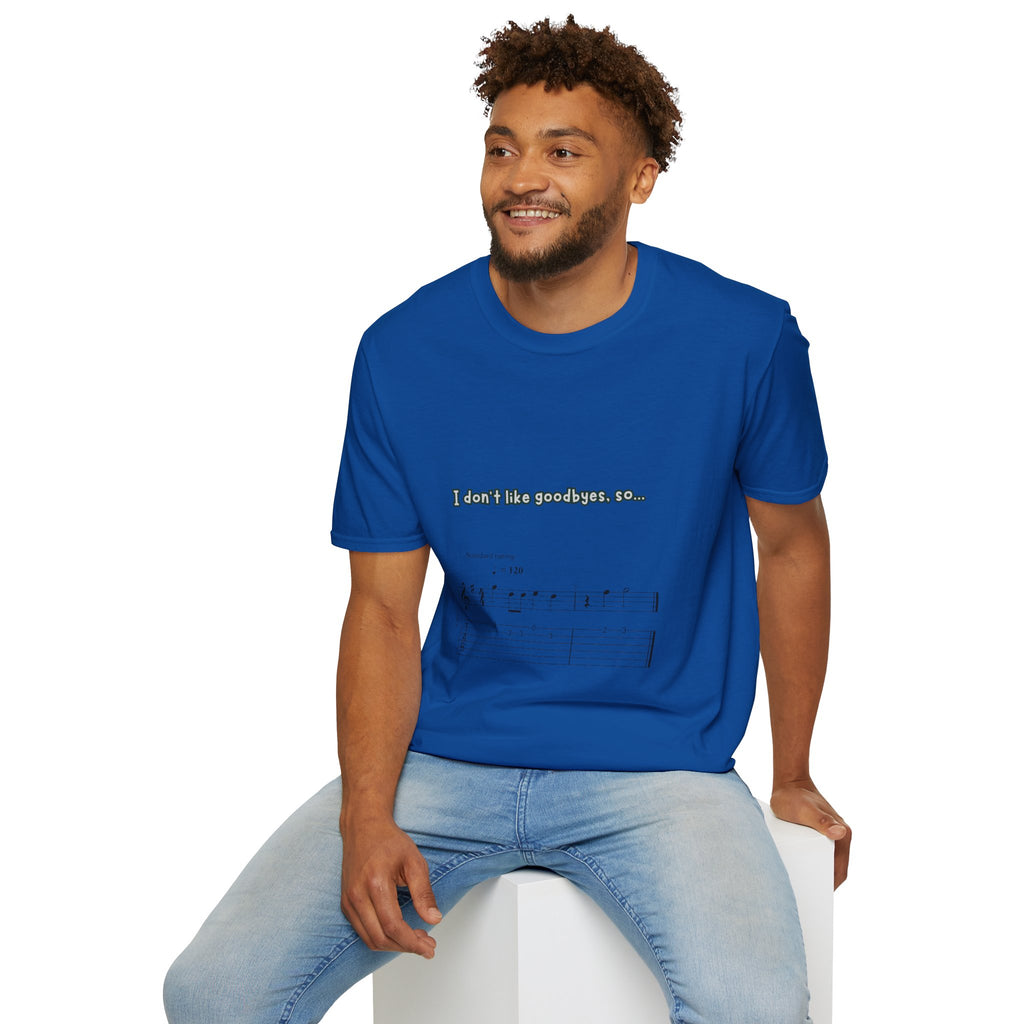 T‑Shirt — "I don't like goodbyes, so..." Musical Farewell Tee