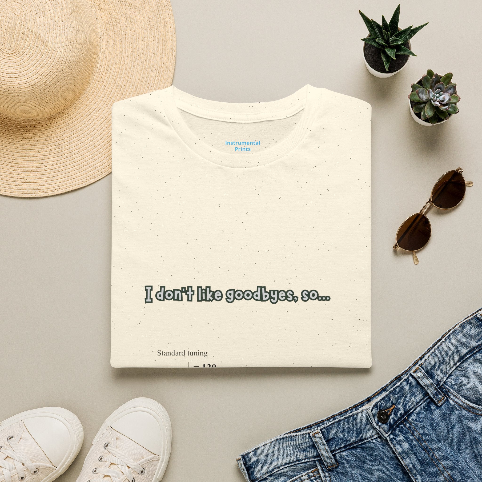 T‑Shirt — "I don't like goodbyes, so..." Musical Farewell Tee