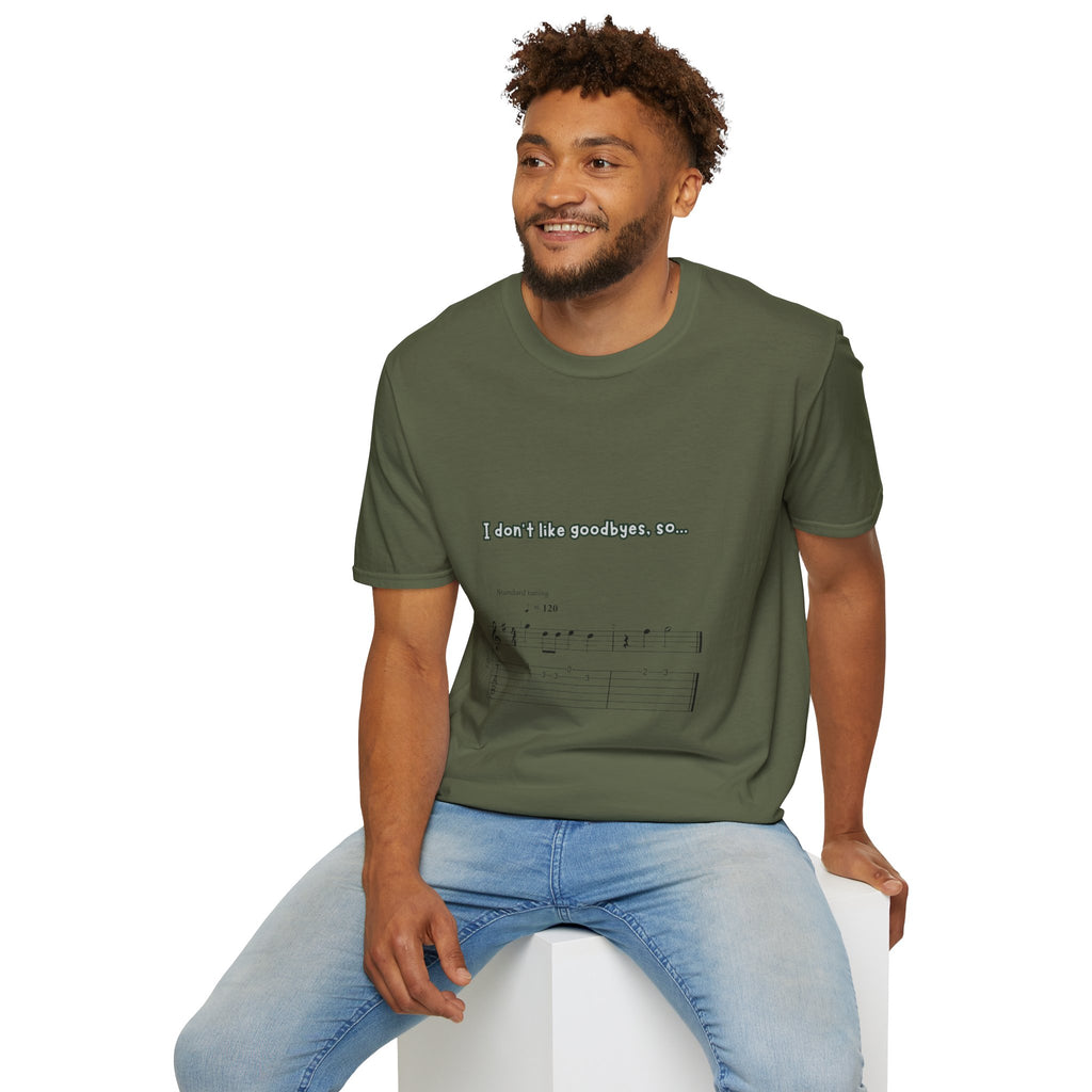 T‑Shirt — "I don't like goodbyes, so..." Musical Farewell Tee