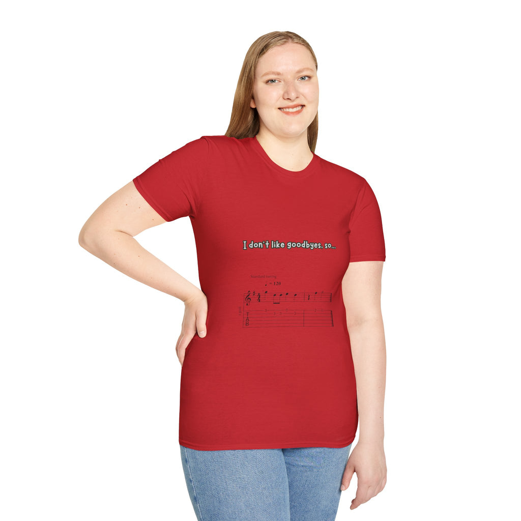 T‑Shirt — "I don't like goodbyes, so..." Musical Farewell Tee
