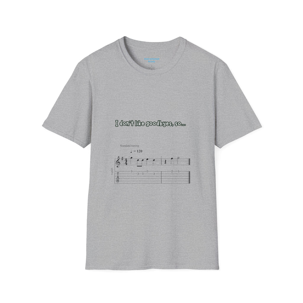 T‑Shirt — "I don't like goodbyes, so..." Musical Farewell Tee