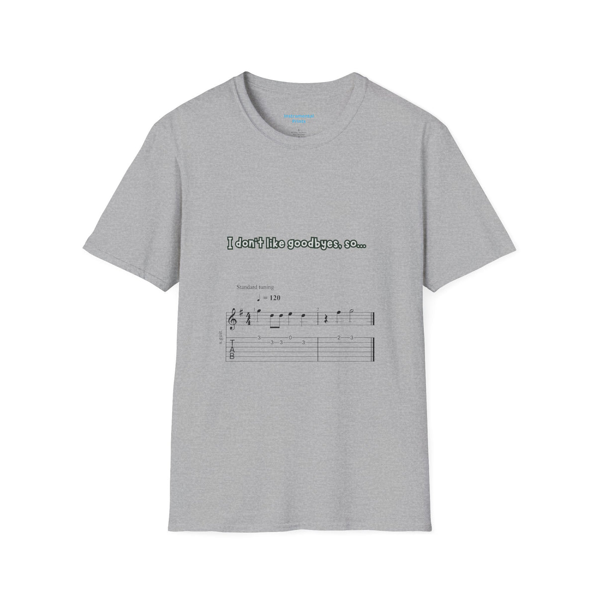 T‑Shirt — "I don't like goodbyes, so..." Musical Farewell Tee