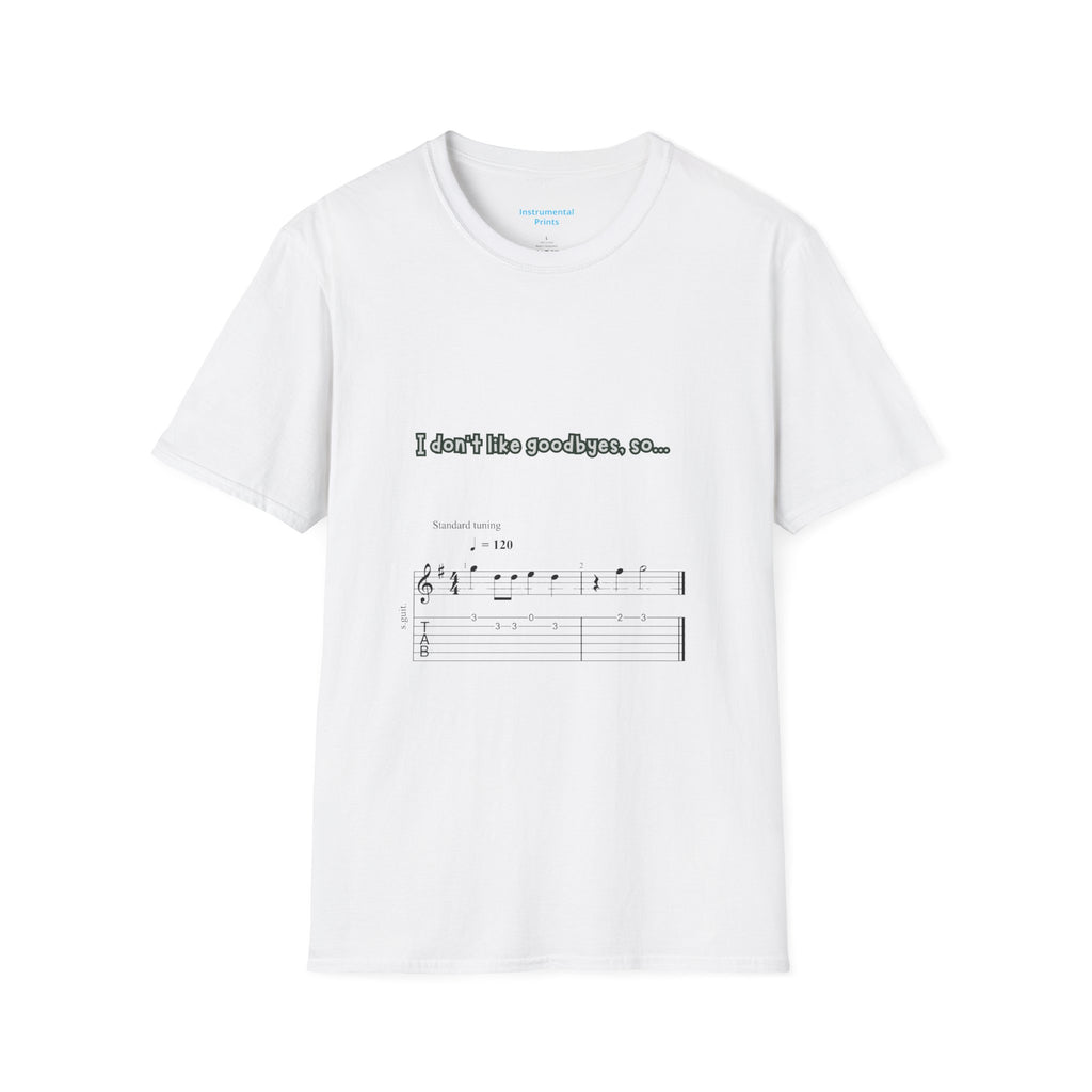 T‑Shirt — "I don't like goodbyes, so..." Musical Farewell Tee