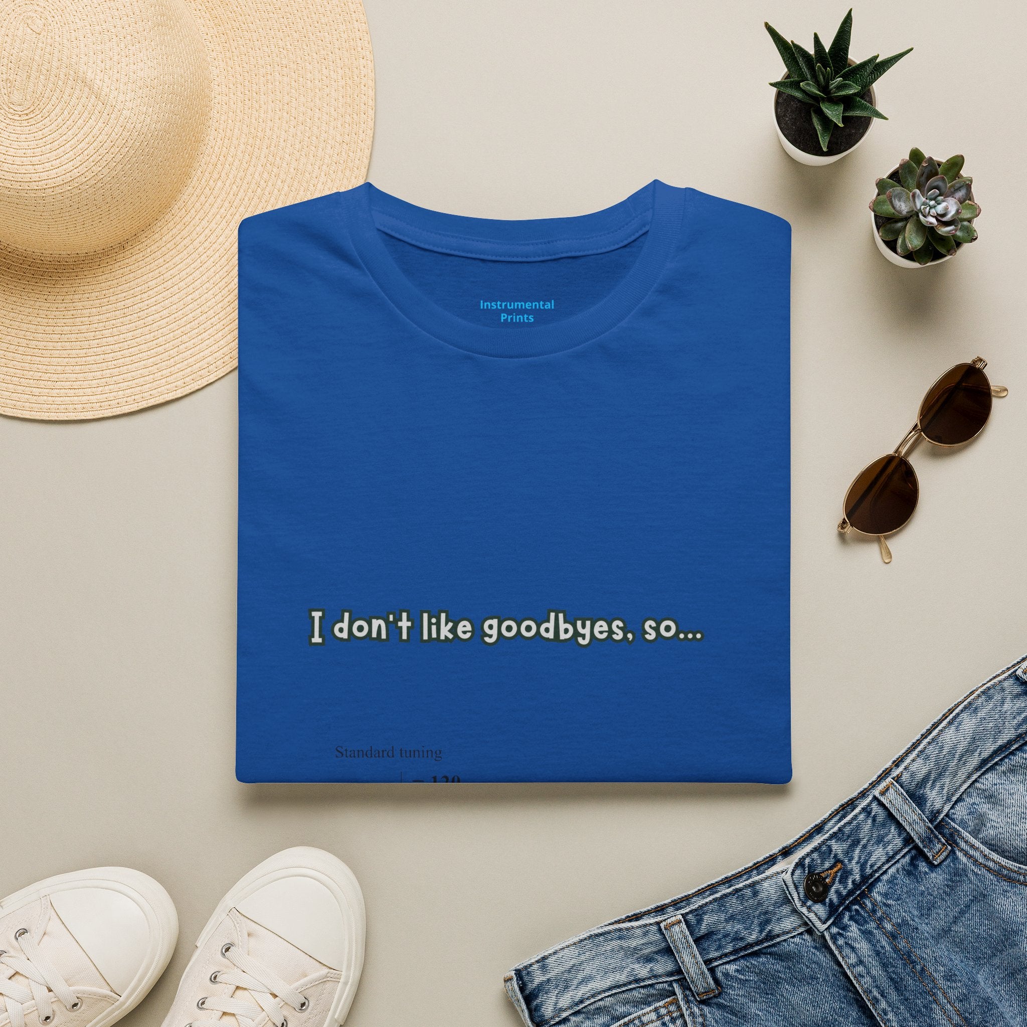 T‑Shirt — "I don't like goodbyes, so..." Musical Farewell Tee