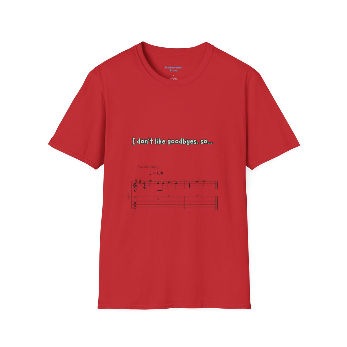 T‑Shirt — "I don't like goodbyes, so..." Musical Farewell Tee