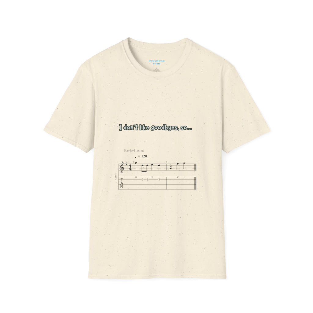 T‑Shirt — "I don't like goodbyes, so..." Musical Farewell Tee